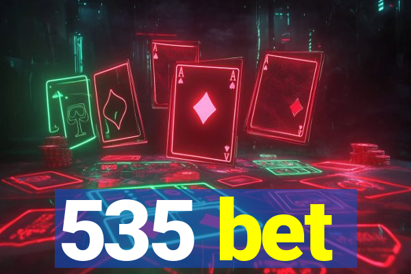 535 bet